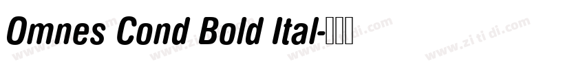 Omnes Cond Bold Ital字体转换 Omnes Cond Bold Ital字体转换